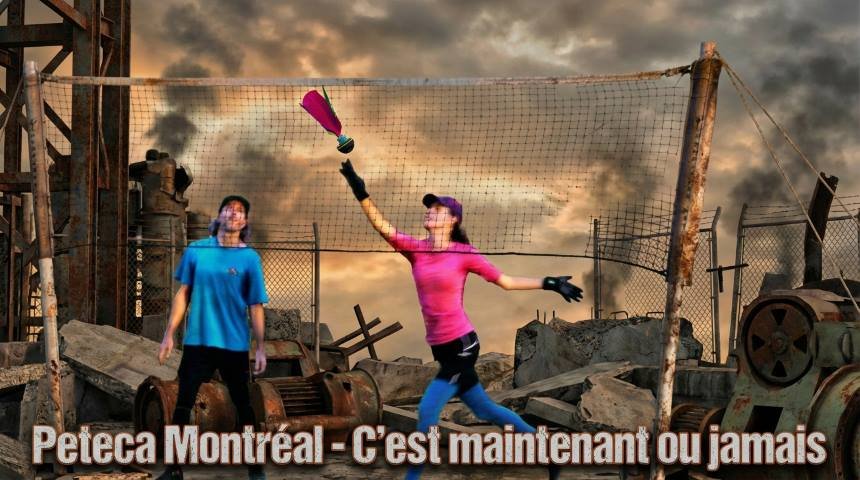 Affiche: Peteca Montréal, c'est maintenant ou jamais
